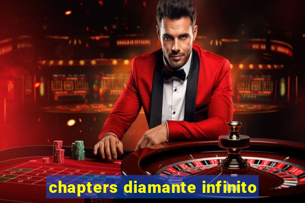 chapters diamante infinito